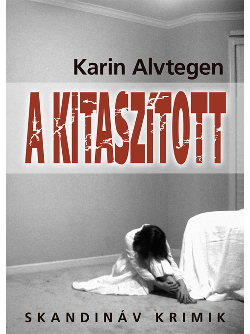Title details for A kitaszított by Karin Alvtegen - Available